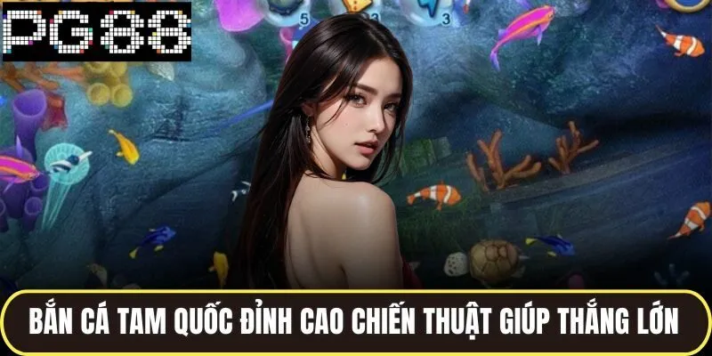 bắn cá tam quốc