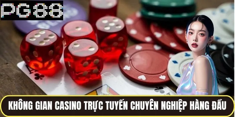 Không gian casino trực tuyến chuyên nghiệp hàng đầu