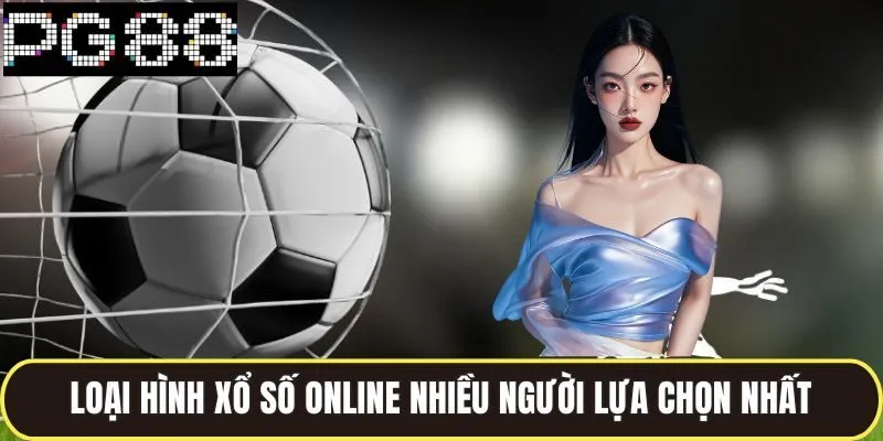 Xổ Số PG88 Chinh Phục Giấc Mơ Đổi Đời Chỉ Với Một Vé 3 Loại hình xổ số online nhiều người lựa chọn nhất